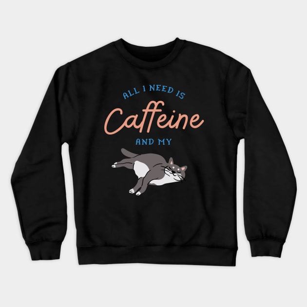 All I Need is Caffeine and my Cat Crewneck Sweatshirt by jeune98
